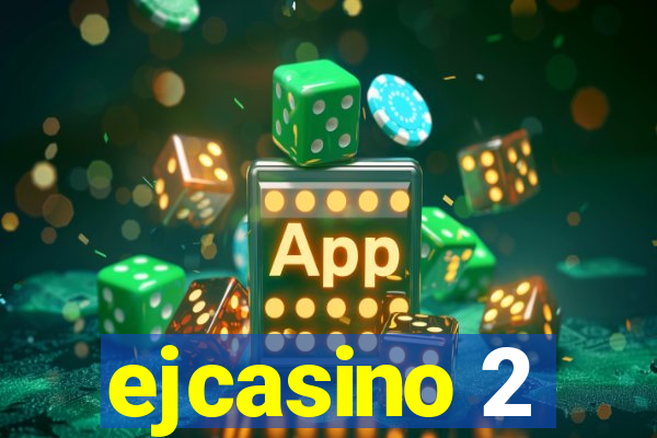 ejcasino 2